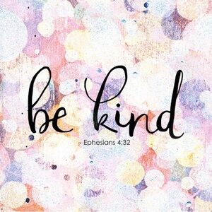 Reminder “Be Kind”